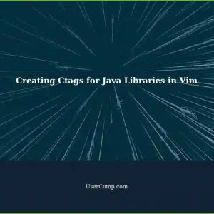 Creating Ctags Files for Java SDK Libraries in Vim: A Step-by-Step Guide