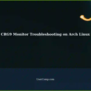 CRG9 Monitor: Solving Different Issues with Stuttering, Tearing, and Lag on Arch Linux