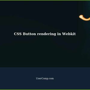 CSS Button rendering different in Webkit