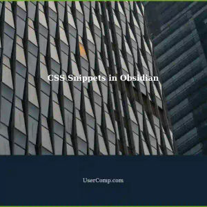 Troubleshooting CSS Snippets in Obsidian Notetaking App
