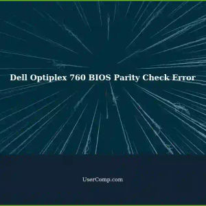Dell Optiplex 760: BIOS Parity Check Error during Windows 11 Upgrade