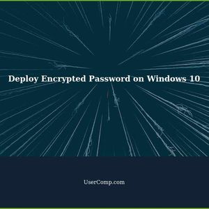 Deploy Encrypted Password on Windows 10 Without Key