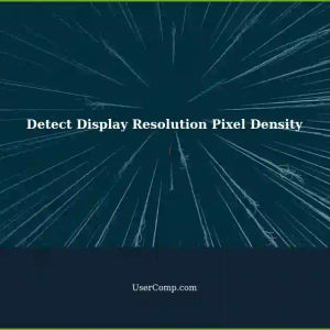 Operating System: How to Detect Display Resolution Pixel Density?