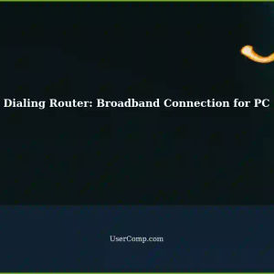Dialing Router: Creating a Broadband Connection for Your PC