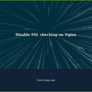 How to disable SSL checking on Nginx?
