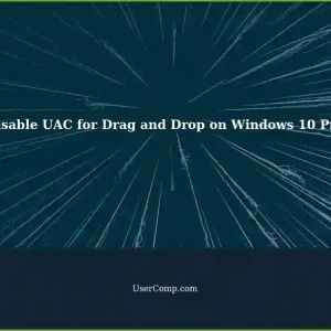 Get Drag and Drop Working Without Disabling UAC on Windows 10 Pro