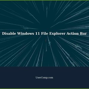 How to Disable Windows 11 File Explorer Action Bar?