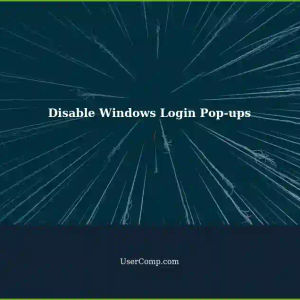How to Get Rid of Annoying Windows Login Pop-ups at Startup