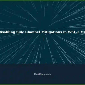 Disabling Side Channel Mitigations in Windows 10 VM with WSL-2 and Workstation (Version 17.0.2 build-21581411)