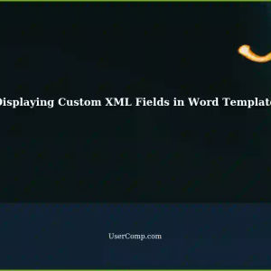 XML User Form Entry: Displaying Custom Fields in Word Template