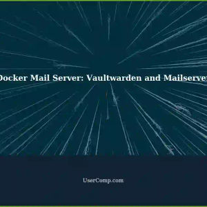 Accessing Docker Mail Server: Vaultwarden (Bitwarden_rs) and Mailserver