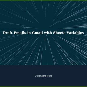 Best Way to Draft Emails in Gmail Using Variables from Sheets: Free Tool and Better Writing Script