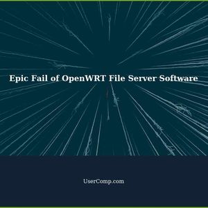 OpenWRT File Server Software Epic Fail