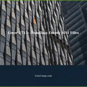 Error 1711: Dealing with Empty MSI Files in Windows Installer