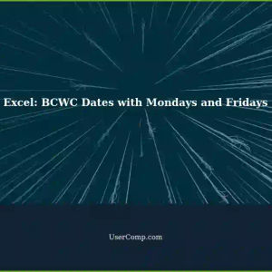 Returning BCWC Dates: Handling Mondays and Fridays in Excel