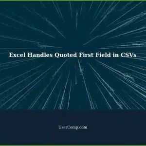 Excel Removes Delimiters: Handling 'Foreign' CSVs with First Field as Quoted String