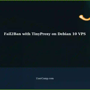 Understanding Fail2Ban with TinyProxy on Debian 10 VPS