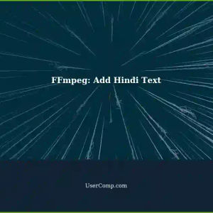 Adding Hindi Text to MP4 Video File using FFmpeg