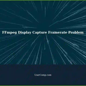 Display Capture: FFmpeg fgdigrabTP Framerate Issue