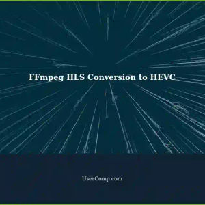 FFmpeg HLS Conversion to HEVC fMP4: A Comprehensive Guide