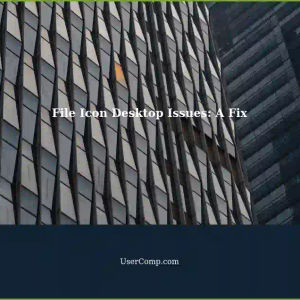 Solving File Icon Display Issues: A Desktop Overview