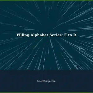 Filling the Alphabet Series: E to R