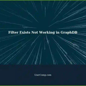 Troubleshooting: Filter Exists Not Working in GraphDB Query Selection