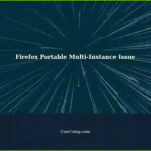 Fixing Firefox Portable (Multi-Instance) Won't Load Profile Issue on Windows 11