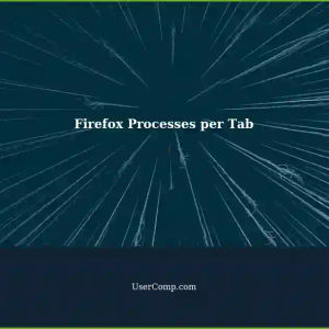 Determining the Number of Firefox Processes: One Process per Tab or More?