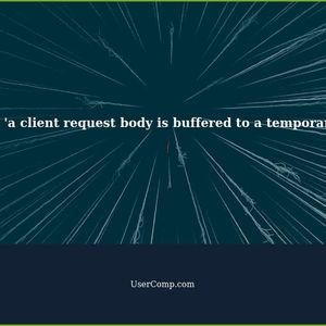 How to fix "a client request body is buffered to a temporary file" - Tech Support Article
