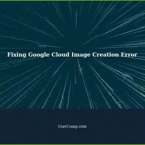 Fixing 'File Inside Tar Archive Named disk.raw' Error While Creating Google Cloud OS Image
