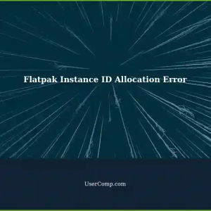 Troubleshooting Flatpak: Unable to Allocate Instance ID