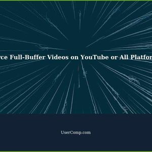 How to Force Full-Buffer Videos on YouTube or All Platforms