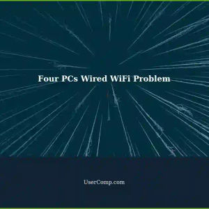 Four Wired WiFi PCs in Home LAN: Weird Issue - Wifi Can't Work Even When Wired
