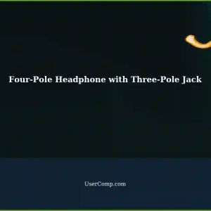 Using a Four-Pole Headphone with a Three-Pole Headphone Jack