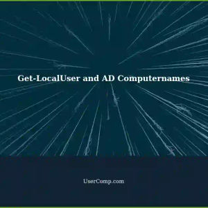 Get-LocalUser Does Not List AD Computernames from Domain Controller