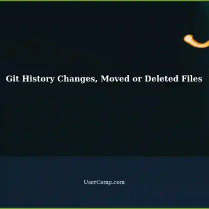 How to View History Changes, Moved or Deleted Files in Git