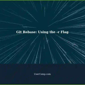 Mastering Git Rebase: The -r Flag and Beyond