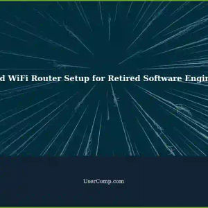 Finding a Good WiFi Router Setup: A Retired Software Engineer's Perspective