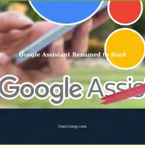 Google Assistant Gets Renamed to 'Bard' in Latest App Update