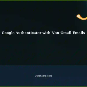 Managing Google Authenticator Accounts with Non-Gmail Email Addresses