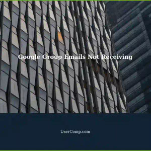 Troubleshooting: Stopped Receiving Emails from Google Group - Manager's Guide