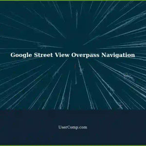 Navigating Overpasses with Google Street View: A Safe Way to Explore Unfamiliar Areas