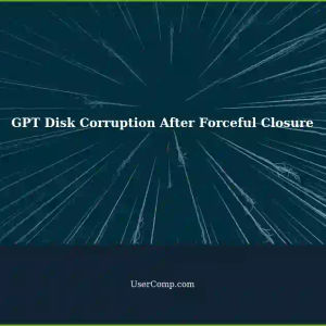 GPT Disk Corrupted: Unable to Mount After Forceful Closure