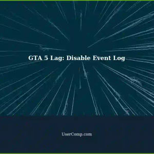 Fixing Heavy Input Lag in GTA 5: Disabling Windows Event Log