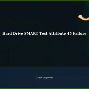 Understanding SMART Test Reports: Hard Drive Attribute 45 Failure