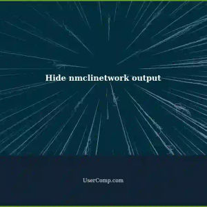 Hide output of 'nmclinetwork' command in terminal