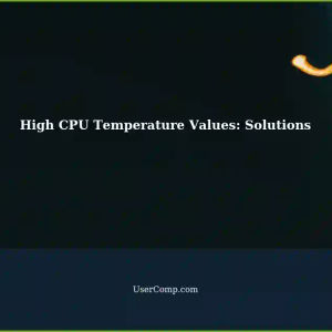 Troubleshooting High CPU Temperature Values: A Step-by-Step Guide