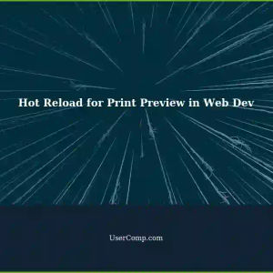 Setting up Hot Reload for Print Preview in Webpage Development