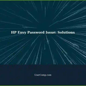 HP Envy Unresponsive: Cannot Enter Password, Try These Solutions